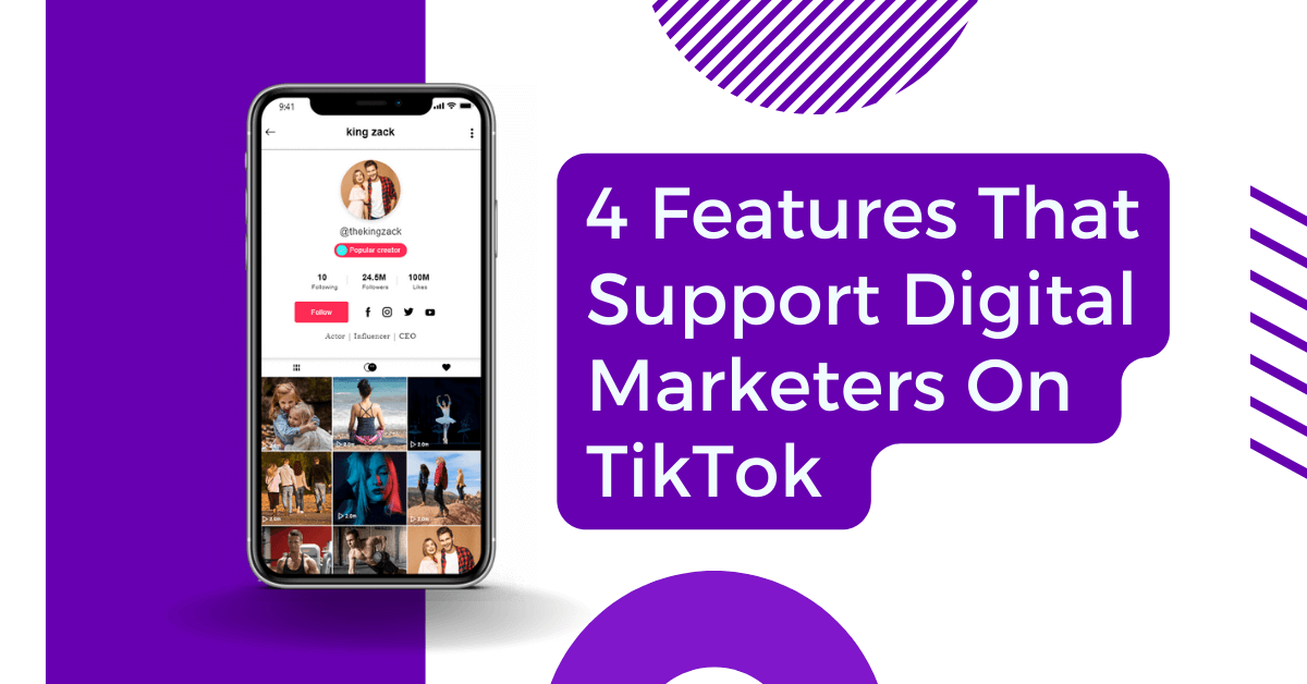4 Features That Support Digital Marketers On TikTok